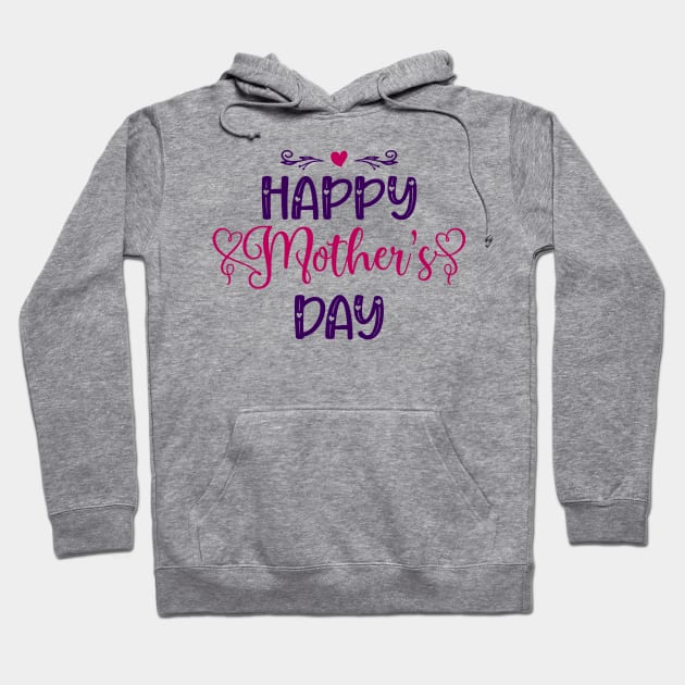 happy mothers day Hoodie by NoriDZ